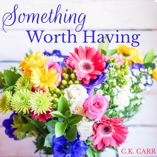Something Worth Having, C.K. Carr