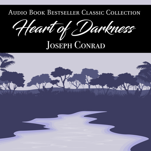 Heart of Darkness: Audio Book Bestseller Classics Collection, Joseph Conrad