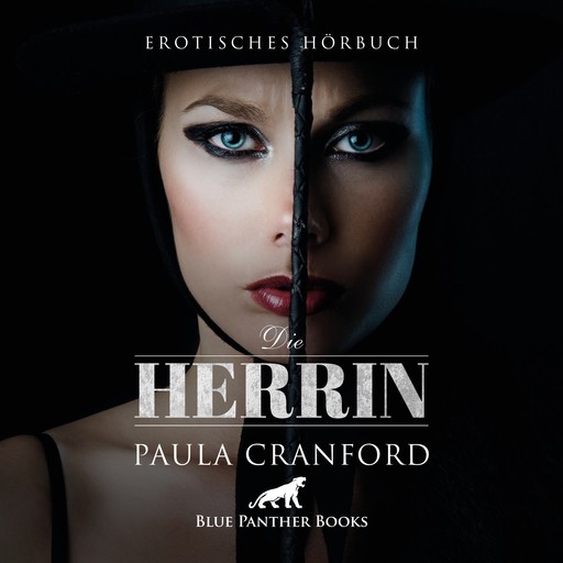 Die Herrin / Erotik Audio Story / Erotisches Hörbuch, Paula Cranford