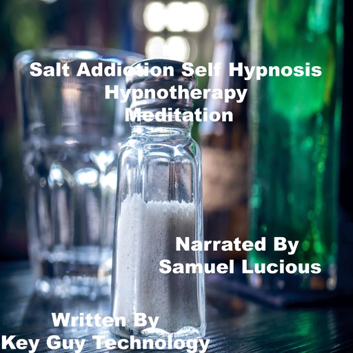 Salt Addiction Self Hypnosis Hypnotherapy Meditation, Key Guy Technology