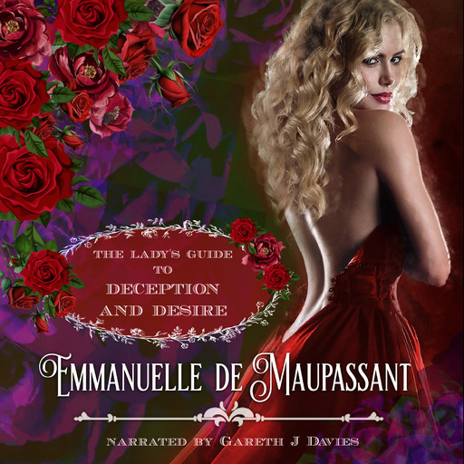 The Lady's Guide to Deception and Desire, Emmanuelle de Maupassant