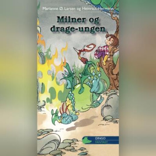 Milner og drage-ungen, Marianne Larsen, Heinrich Hermann