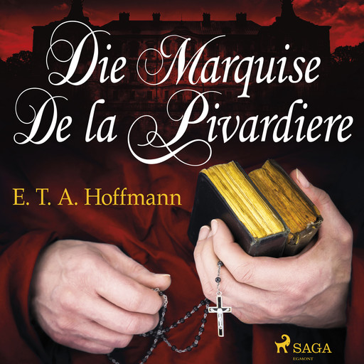 Die Marquise de la Pivardiere, E.T. A Hoffmann