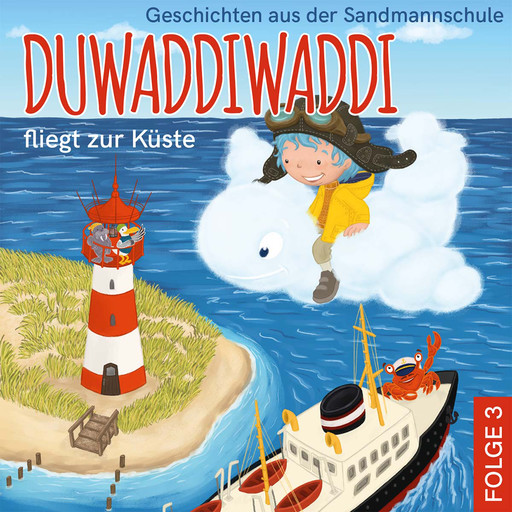 Duwaddiwaddi fliegt zur Küste - Duwaddiwaddi - Geschichten aus der Sandmannschule, Folge 3 (Ungekürzt), Hagen van de Butte