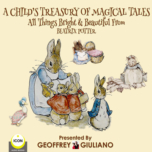 A Child’s Treasury Of Magical Tales All Things Bright & Beautiful From Beatrix Potter, Beatrix Potter