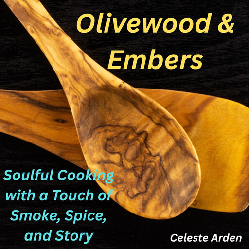 Olivewood & Embers, Celeste Arden