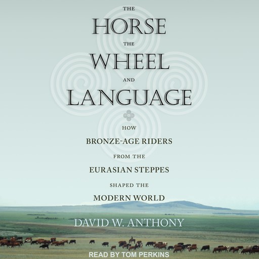 The Horse, the Wheel, and Language, Anthony David