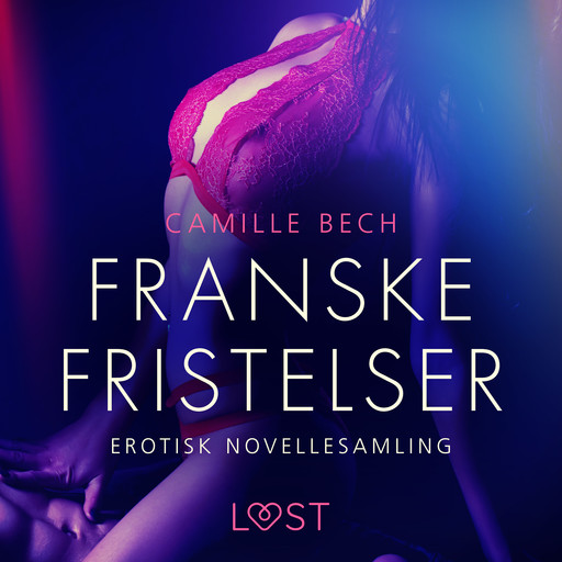 Franske fristelser – erotisk novellesamling, Camille Bech