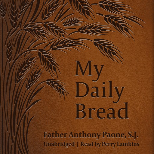 My Daily Bread, S.J., Fr. Anthony J. Paone
