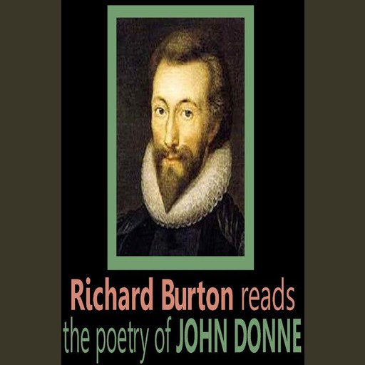 Richard Burton reads the poetry of John Donne, John Donne