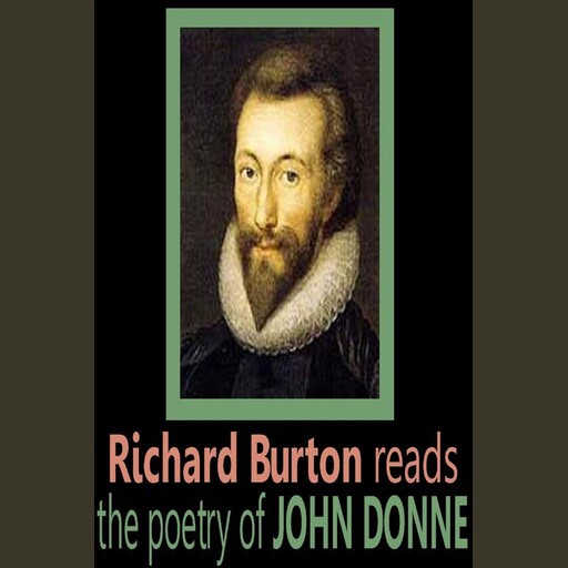 Richard Burton reads the poetry of John Donne, John Donne