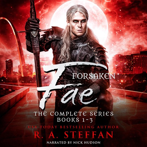 Forsaken Fae: The Complete Series, Books 1-3, R.A. Steffan
