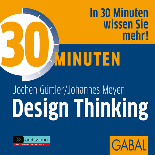 30 Minuten Design Thinking, Jochen Gürtler, Johannes Meyer
