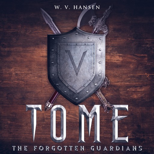 Tome The Forgotten Guardians, W.V. Hansen