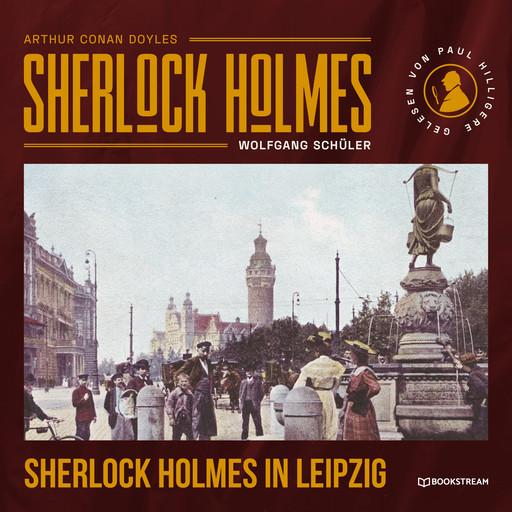 Sherlock Holmes in Leipzig (Ungekürzt), Arthur Conan Doyle, Wolfgang Schüler