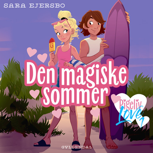 Pigeliv LOVE 1 - Den magiske sommer, Sara Ejersbo