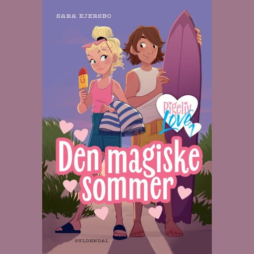 Pigeliv LOVE 1 - Den magiske sommer, Sara Ejersbo