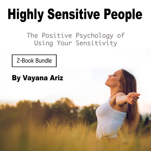 Highly Sensitive People, Vayana Ariz