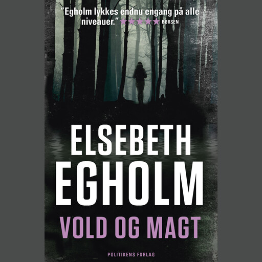 Vold og magt, Elsebeth Egholm