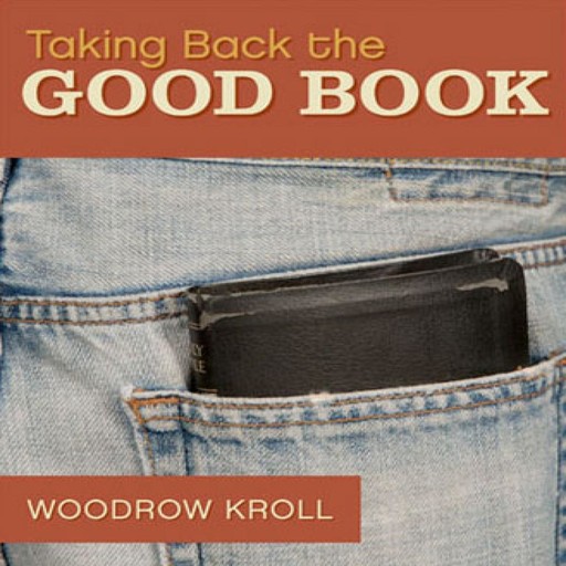 Taking Back the Good Book, Woodrow Kroll