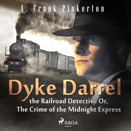 Dyke Darrel the Railroad Detective Or, The Crime of the Midnight Express, A. Frank. Pinkerton