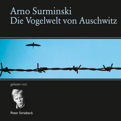 Die Vogelwelt von Auschwitz, Arno Surminski