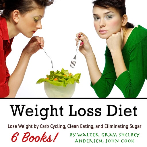 Weight Loss Diet, John Cook, Walter Gray, Shelbey Andersen