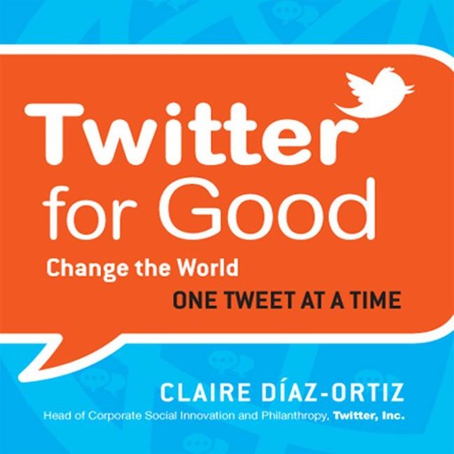 Twitter for Good, Claire Diaz-Ortiz