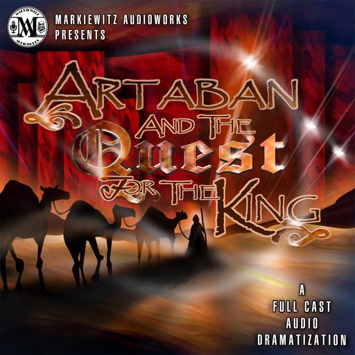 Artaban and the Quest for the King (Dramatized), Henry Van Dyke, Jason Markiewitz
