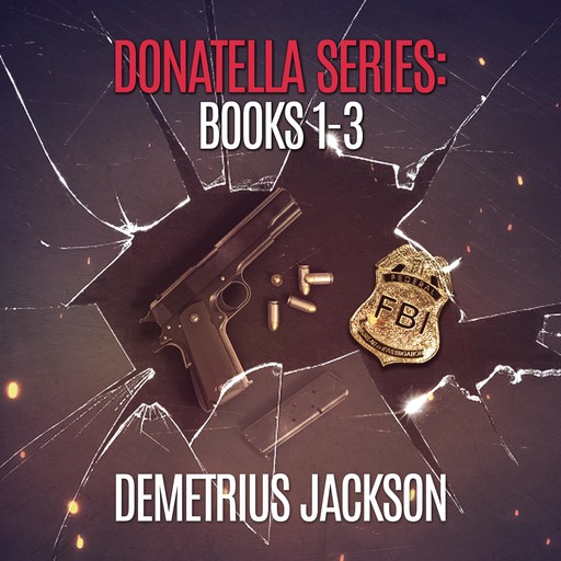 Donatella Series: Books 1 - 3 (Buckley Trilogy), Demetrius Jackson