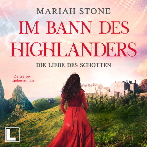 Die Liebe des Schotten - Im Bann des Highlanders, Band 4 (ungekürzt), Mariah Stone