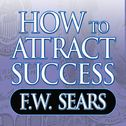 How to Attract Success, F.W. Sears