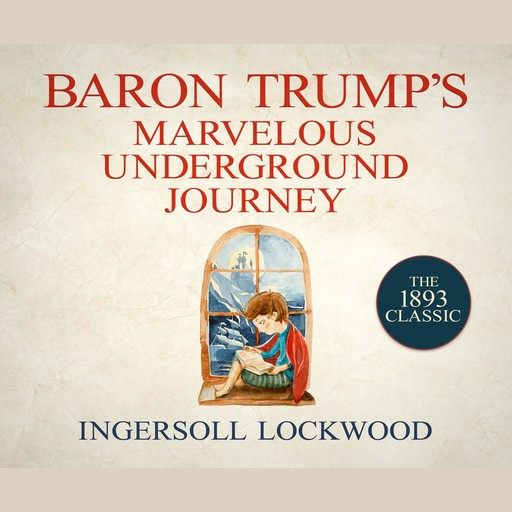 Baron Trump's Marvelous Underground Journey, Ingersoll Lockwood