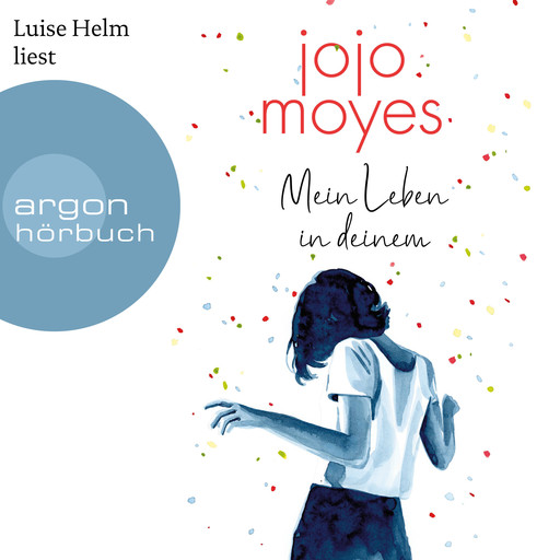 Mein Leben in deinem (Ungekürzte Lesung), Jojo Moyes