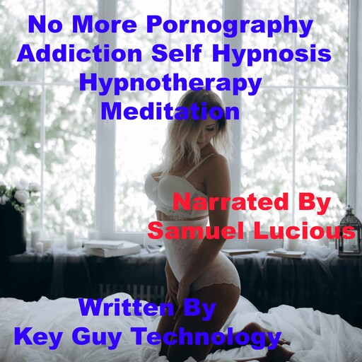 No More Pornography Addiction Self Hypnosis Hypnotherapy Meditation, Key Guy Technology