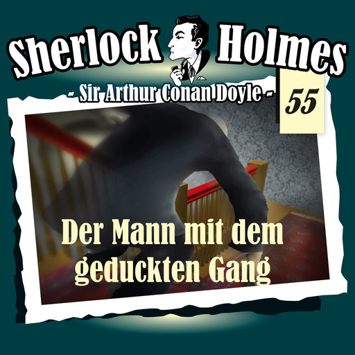 Sherlock Holmes, Die Originale, Fall 55: Der Mann mit dem geduckten Gang, Arthur Conan Doyle