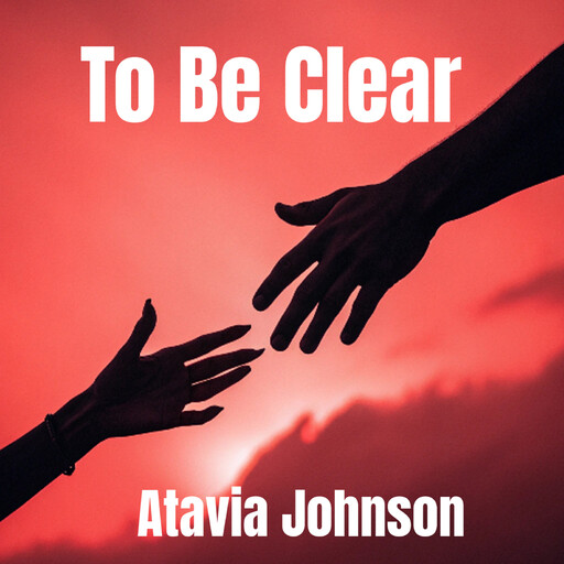 To Be Clear, Atavia Johnson