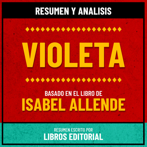 Resumen Y Analisis De Violeta - Basado En El Libro De Isabel Allende, Libros Editorial