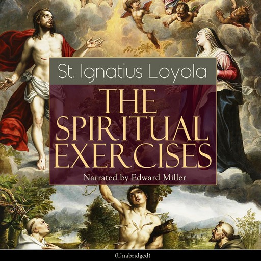 The Spiritual Exercises (Unabridged), St. Ignatius Loyola