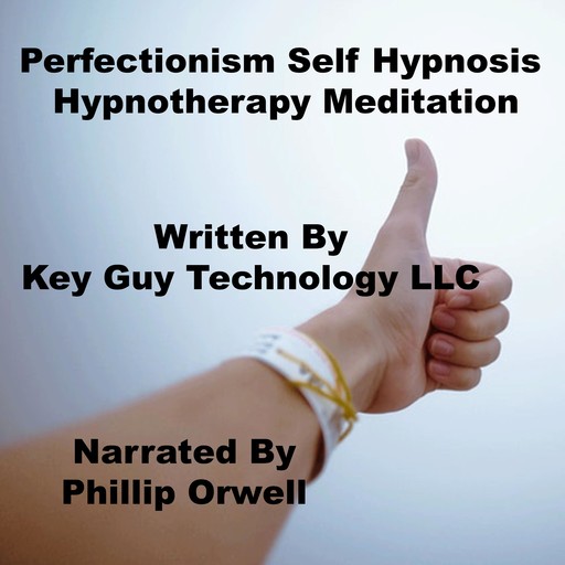 Perfectionism Self Hypnosis Hypnotherapy Meditation, Key Guy Technology LLC