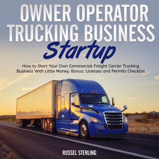 Owner Operator Trucking Business Startup, Russel Sterling