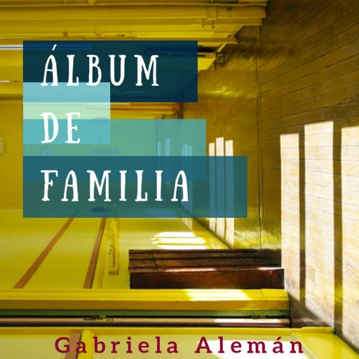 Album de familia, Gabriela Alemán