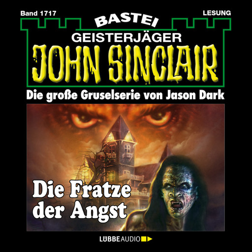 Die Fratze der Angst - John Sinclair, Band 1717 (Ungekürzt), Jason Dark