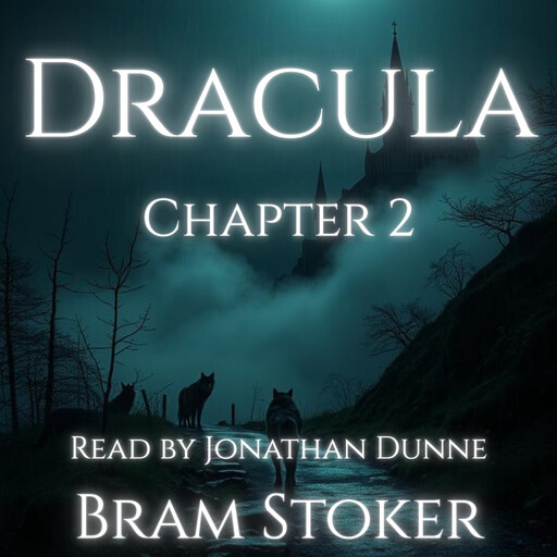 Dracula – Chapter 2: Jonathan Harker’s Journal (continued), Bram Stoker