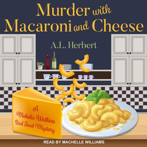 Murder with Macaroni and Cheese, A.L. Herbert