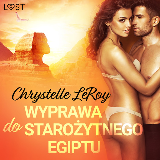 Wyprawa do starożytnego Egiptu - opowiadanie erotyczne, Chrystelle Leroy