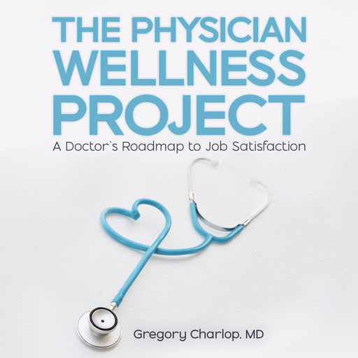 The Physician Wellness Project, Gregory Charlop