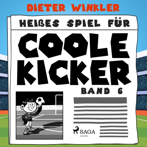 Heißes Spiel für Coole Kicker - Band 6, Dieter Winkler