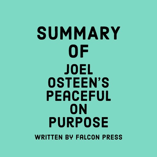 Summary of Joel Osteen’s Peaceful on Purpose, Falcon Press