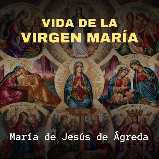 Vida de la Virgen María, María de Jesús de Agreda